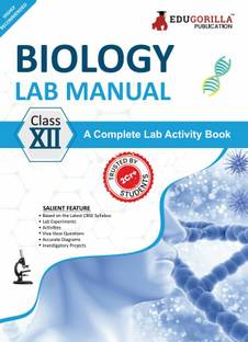 Biology Lab Manual Class XII  - As per the latest CBSE syllabus and other State Board following the curriculum of CBSE.