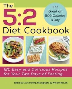 The 5:2 Diet Cookbook  - 2 Diet Cookbook 120 Easy and Delicious Recipes for Your Two Days of Fasting