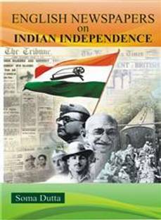 The English Newspapers On Indian Independence