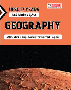 UPSC 17 Years IAS Mains Q&A Geography (2008-2024) Topicwise PYQ Solved Papers