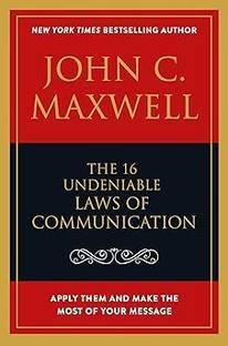 The 16 Undeniable Laws Of Communication