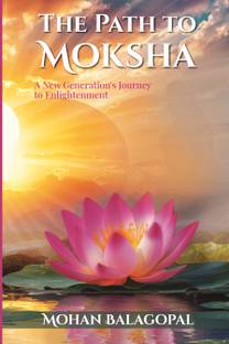 The Path to Moksha  - A New Generation's Journey to Enlightenment