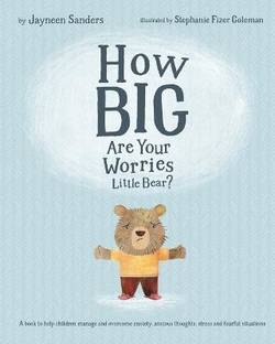 How Big Are Your Worries Little Bear?