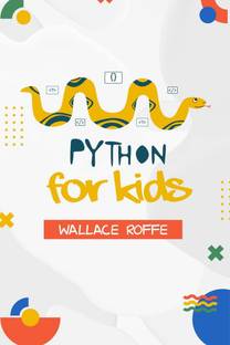 PYTHON FOR KIDS  - An Intuitive Approach To Python Programming For Newcomers (2022 Guide for Beginners)