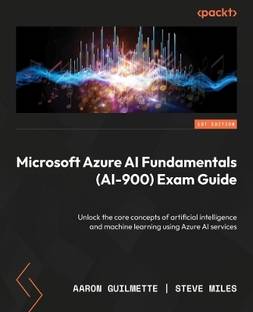Microsoft Azure AI Fundamentals (AI-900) Exam Guide