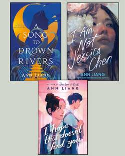 Ann Haung Books ( I Am Not Jessica Chen & A Song to Drown Rivers & I Hope This Doesn't Find You )