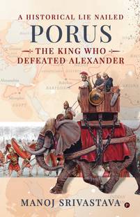 PORUS, THE KING WHO DEFEATED ALEXANDER