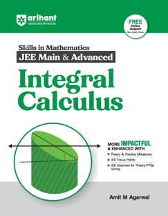 Arihant Skills in Mathematics for JEE Main & Advanced- Integral Calculus Fully revised with Theory and Practice Milestones, JEE Focus Points, JEE Scanner for Theory-PYQs Syncing For Exam Exam 2025-26