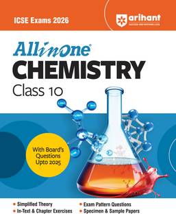 Arihant All in one Chemistry Class 10 for ICSE Exams 2026 | With Simplified Theory, Topic & Chapter Exercises, Exam Pattern Questions, Sample Question Papers, Internal Assessment