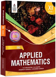 ISC Applied Mathematics Volume 2 for Class 11th – First Edition as per 2027 Latest Syllabus for ISC Exam | Simplified Theory, All Type of Exam Pattern Question, Short Answer Type Questions (VSAs), (MCQs), Assertion and Reason Questions - S Chand School Book