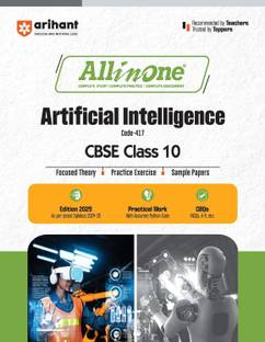 (Old Edition) Arihant All in one Artificial Intelligence CBSE Class 10 Based On Latest NCERT For CBSE Exams 2025 | Mind map in each chapter | Clear & Concise Theory | Intext & Chapter Exercises | Sample Question Papers
