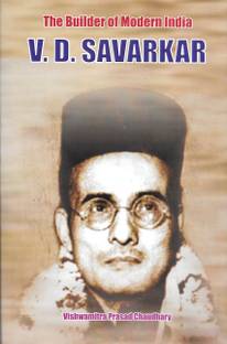 The Builder of Modern India V.D. Savarkar