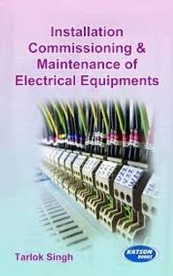 Installation Commissioning and Maintenance of Electrical Equipments