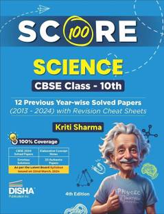 Score 100 Science Cbse Class 10th 12 Previous Year-Wise Solved Papers (2013 - 2024) with Revision Cheat Sheets - Pyqs for 2025 Exam