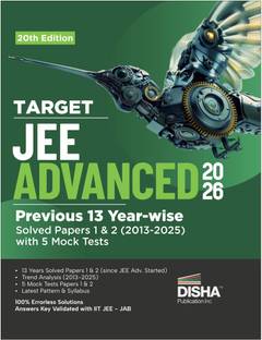 Disha TARGET JEE Advanced 2026 - Previous 13 Year-wise Solved Papers 1 & 2 (2013 - 2025) with 5 Mock Tests 20th Edition | Answer Key validated with IIT-JEE JAB | PYQs Question Bank for JEE 2026