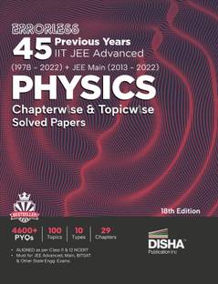 Errorless 45 Previous Years Iit Jee Advanced (1978 - 2021) + Jee Main (2013 - 2022) Physics Chapterwise & Topicwise Solved Papers Pyq Question Bank in Ncert Flow with 100% Detailed Solutions for Jee 2023