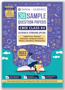 Oswal - Gurukul 36 Sample Question Papers for CBSE Science Stream PCM Class 12 Exam 2023 : Fully Solved SQP Pattern, Unsolved Papers (English Core, Physics, Chemistry, Maths, Physical Edu, Comp Sc.)