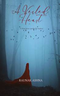 A Veiled Heart - A silent heart speaks the loudest.