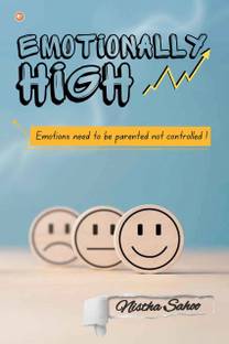 Emotionally High 'Emotions can only be parented not controlled'