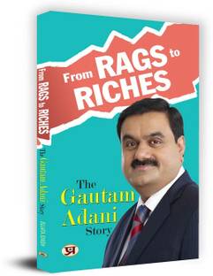 From Rags To Riches: The Gautam Adani Story  - From Rags to Riches: The Gautam Adani Story – Vision, Strategy & India’s Largest Industrial Empire