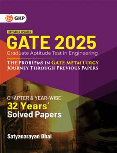 GKP GATE 2025 : The problems in GATE Metallurgy : Journey Through Previous 32 years' Chapter-wise & Year-wise Solved Papers