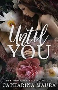 UNTIL YOU