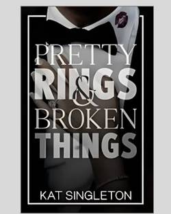 Pretty Rings and Broken Things