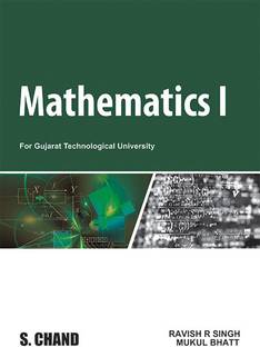 Mathematics - I: For the first year Gujarat Technological University (GTU)