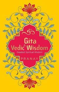 Gita & Vedic Wisdom, Greatest Spiritual Wisdom
