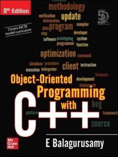 Object Oriented Programming with C++ | 8th Edition, E.Balagurusamy  - Object Oriented Programming with C++ | 8th Edition By E.Balagurusamy