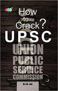 “HOW TO CRACK UPSC” (Civil Services Examination)  - “HOW TO CRACK UPSC” (Civil Services Examination) (JBC PUBLICATION& DISTRIBUTOR, D.R R.K JAIN)