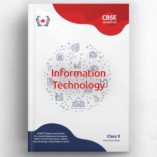 CBSE Simplified: Class 9 Information Technology | Latest NCERT Based Interactive Guide Book (20+ Solved Papers, Mock Tests, Videos, 500+ Practice Questions, Simplified Notes & more)