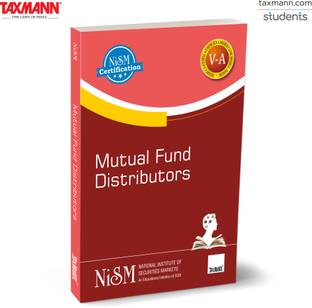 NISM X Taxmann's Mutual Fund Distributors – Understanding Mutual Fund Fundamentals | Regulations | Best Distribution Practices—Aligned with SEBI's Benchmarks & Enhanced by Industry-Backed Insights