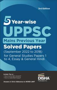 5 Year-Wise Uppsc Mains Previous Year Solved Papers (2022 to 2018) for General Studies Papers 1 to 4, Essay & General Hindi Uppcs Pyqs Question Bank Uttar Pradesh Public Service Commission