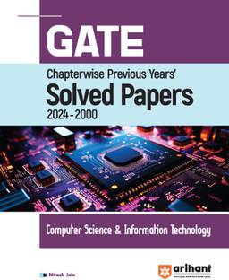 Arihant GATE Chapterwise Previous Years' Solved Papers (2024-2000) Computer Science & Information Technology