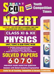 NCERT (Class XI and XII) Physics Smart Scan (English Medium) 6070 Previous Years Objective Question Solved Papers