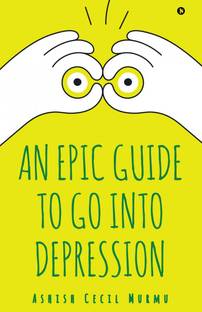 An Epic Guide to Go into Depression
