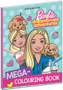 Barbie Dreamhouse Adventures - Mega Colouring Book  - Full of Fun Colouring Pages Featuring Barbie & Friends | Creative Activity Book for Kids to Develop Artistic Skills