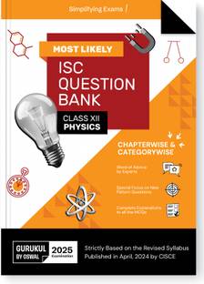 Gurukul By Oswal Physics Most Likely Question Bank for ISC Class 12 Exam 2025 - Categorywise & Chapterwise, Latest Syllabys, New Pattern Qs, Word of Advice, Answering Tips & Mind Maps