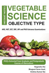 Instant Notes Vegetable Science - Objective Type ARS, NET, SET, SRF, JRF and PhD Entrance Examinations
