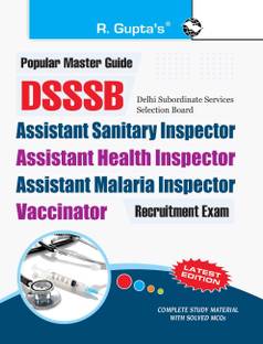 DSSSB: Assistant Health Inspector/Assistant Malaria Inspector/Assistant Sanitary Inspector/Vaccinator Recruitment Exam Guide 2025 Edition