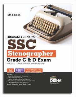 Ultimate Guide to SSC Stenographer Grade C & D Exam with 2017 – 2024 Previous Year Questions 6th Edition