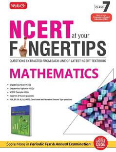 MTG NCERT at your Fingertips Mathematics Class 7 - Chapterwise NCERT Notes, Chapterwise Topicwise MCQs, NCERT Exemplar MCQs, Assertion & Reason, Case Based and Numerical Answer Type Questions