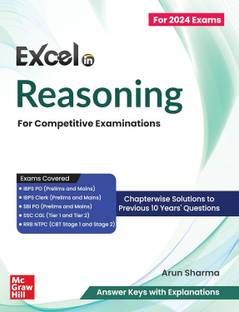 Excel in Reasoning for Competitive Exams: IBPS PO & Clerk, SBI PO, SSC CGL & RRB NTPC (Tier I & II) | 10 Years Previous Solved Papers Each | Verbal and Non-Verbal || All-in-One Solution for Govt Exams