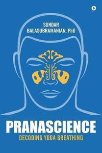 Pranascience  - Decoding Yoga Breathing