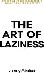 The Art of Laziness  - The Art of Laziness (Paperback, Mindset Library)