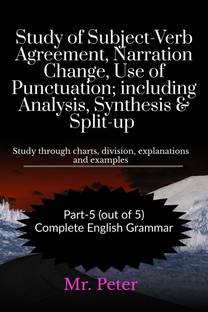 Study of Subject-Verb Agreement, Narration Change, Use of Punctuation; including Analysis, Synthesis &amp;amp; Split-up