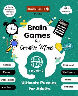 Brain Games for Creative Minds - Ultimate Puzzles for Adults - Level 2  - Brain Games for Creative Minds - Ultimate Puzzles for Adults - Level 2 - Book with Sudoku, Kakuro, Nurikabe, Word Search, Crossword, Minefinder, Mazes and Logic Games - Mind Relaxing Activity Book for Adults