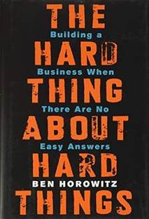 The Hard Thing About Hard Things - Building A Business When There Are No Easy Answers (English, Hardcover, Horowitz Ben)
