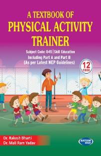 A Textbook of Physical Activity Trainer (Class XII) Code 845